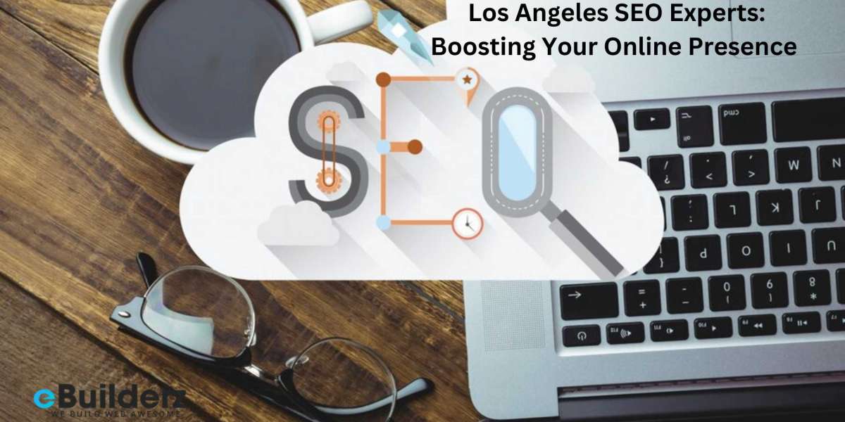 Los Angeles SEO Experts: Boosting Your Online Presence
