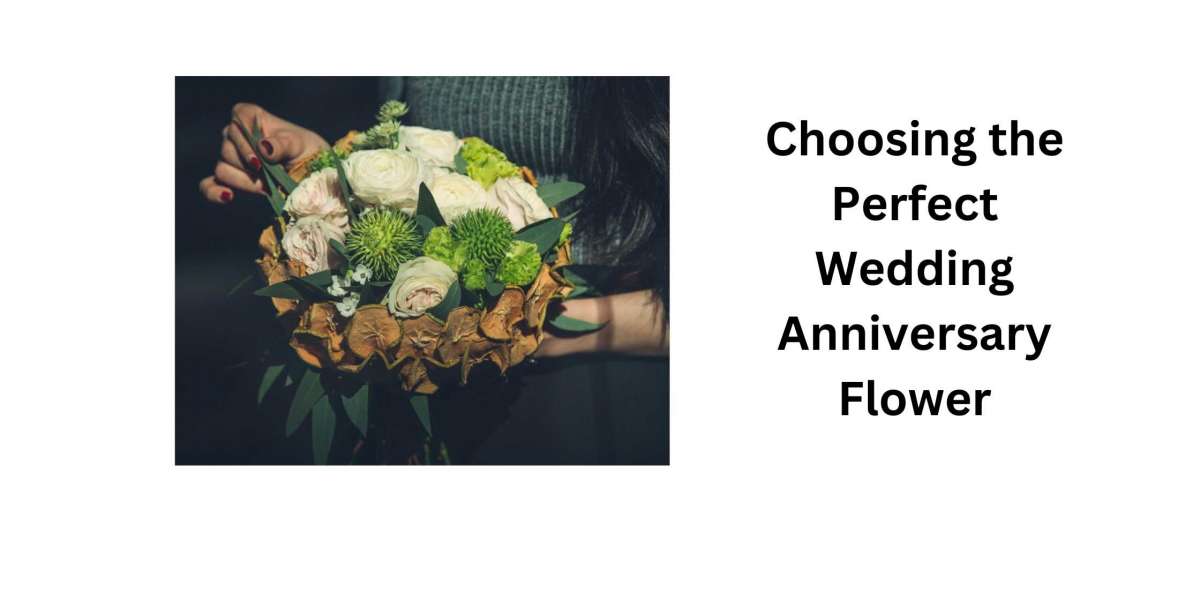 Choosing the Perfect Wedding Anniversary Flower