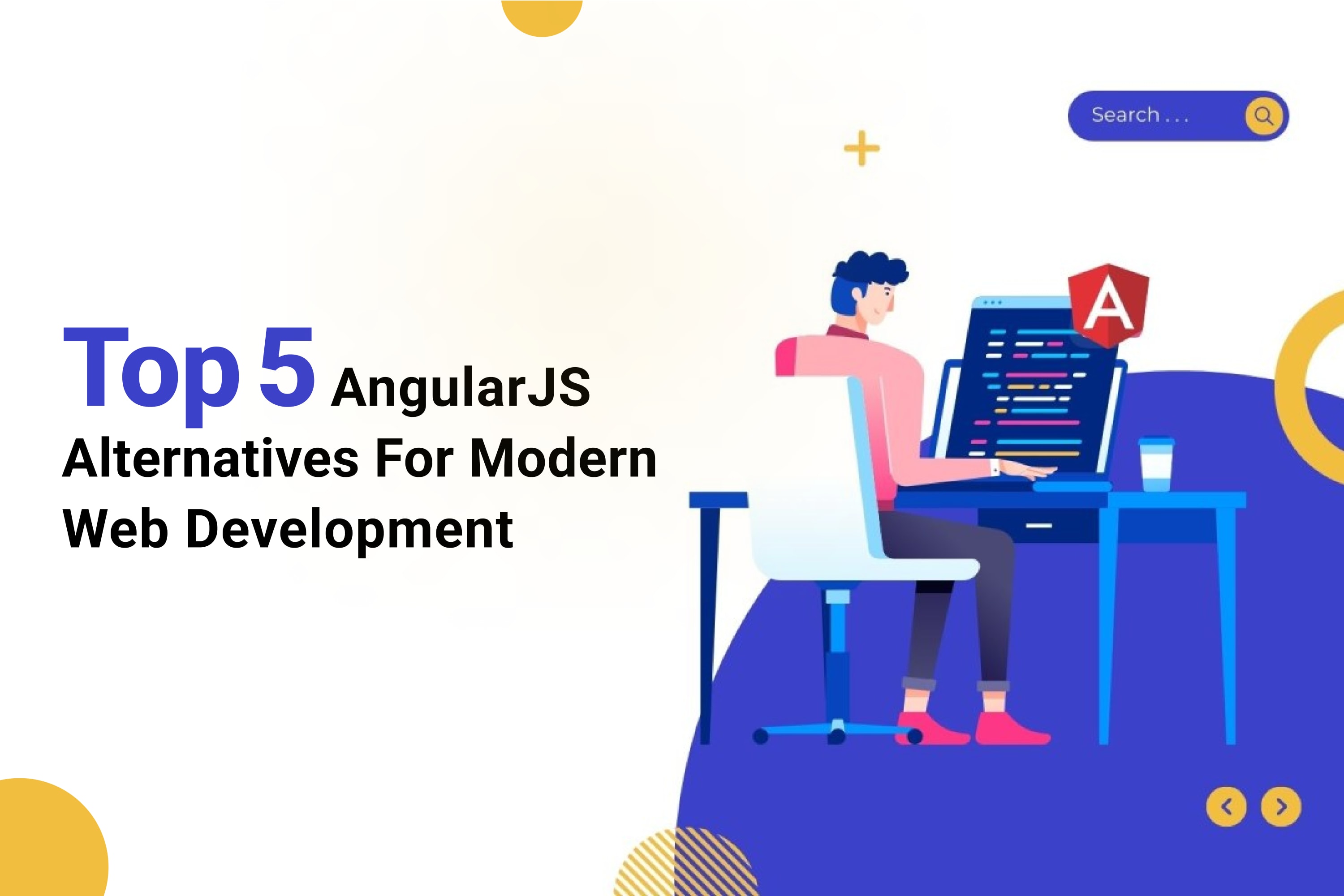 Top 5 AngularJS Alternatives for Modern Web Development | Journal