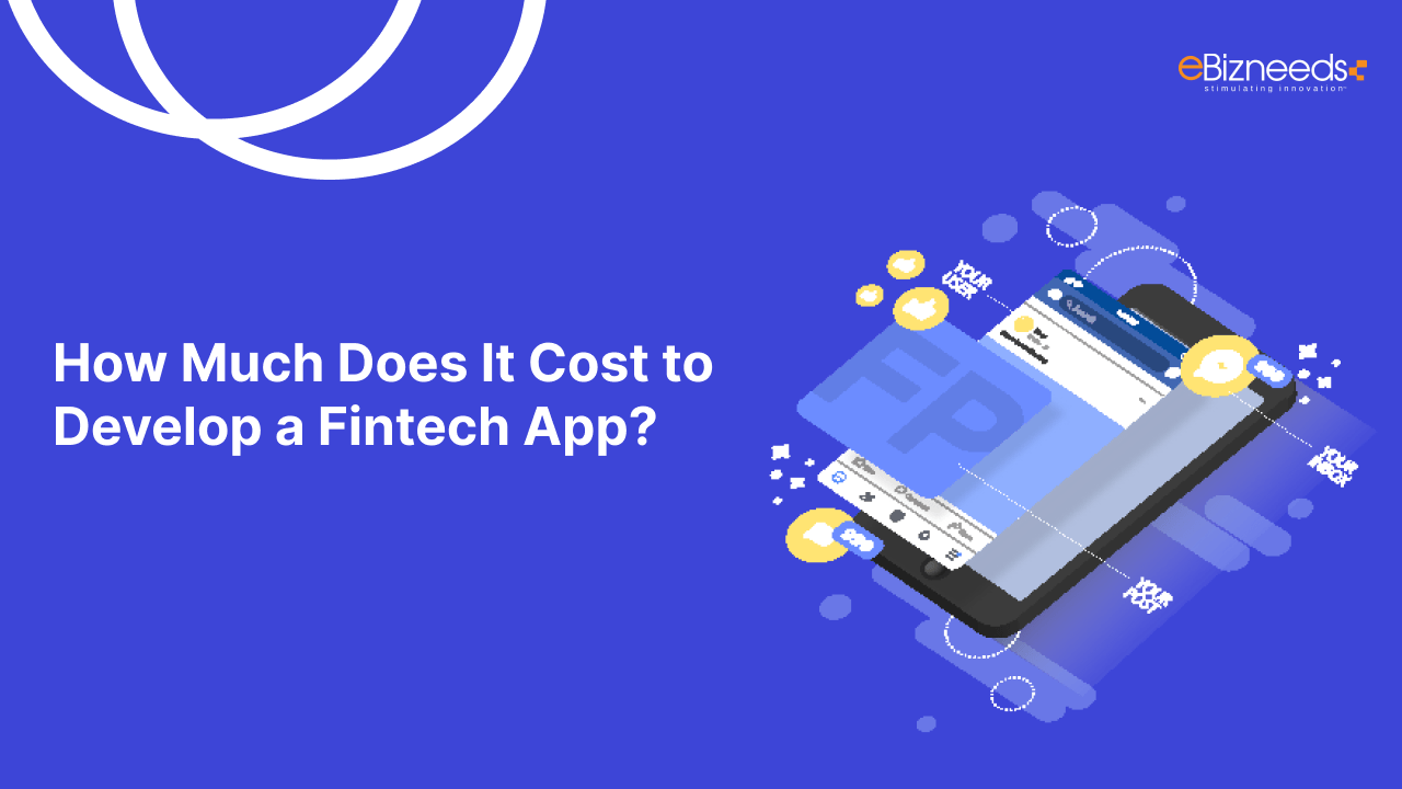 Cost to Develop a Fintech App in 2025 – Comprehensive Guide