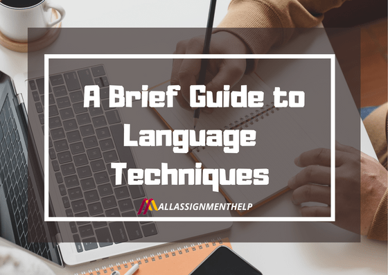 A Brief Guide to Language Techniques | All Assignment Help