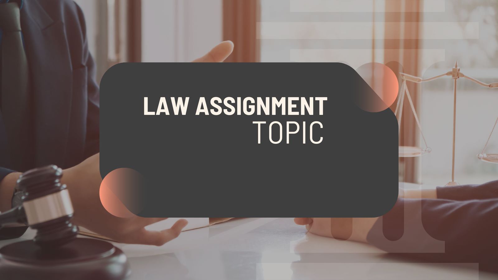 How To Choose the Best Law Assignment Topic