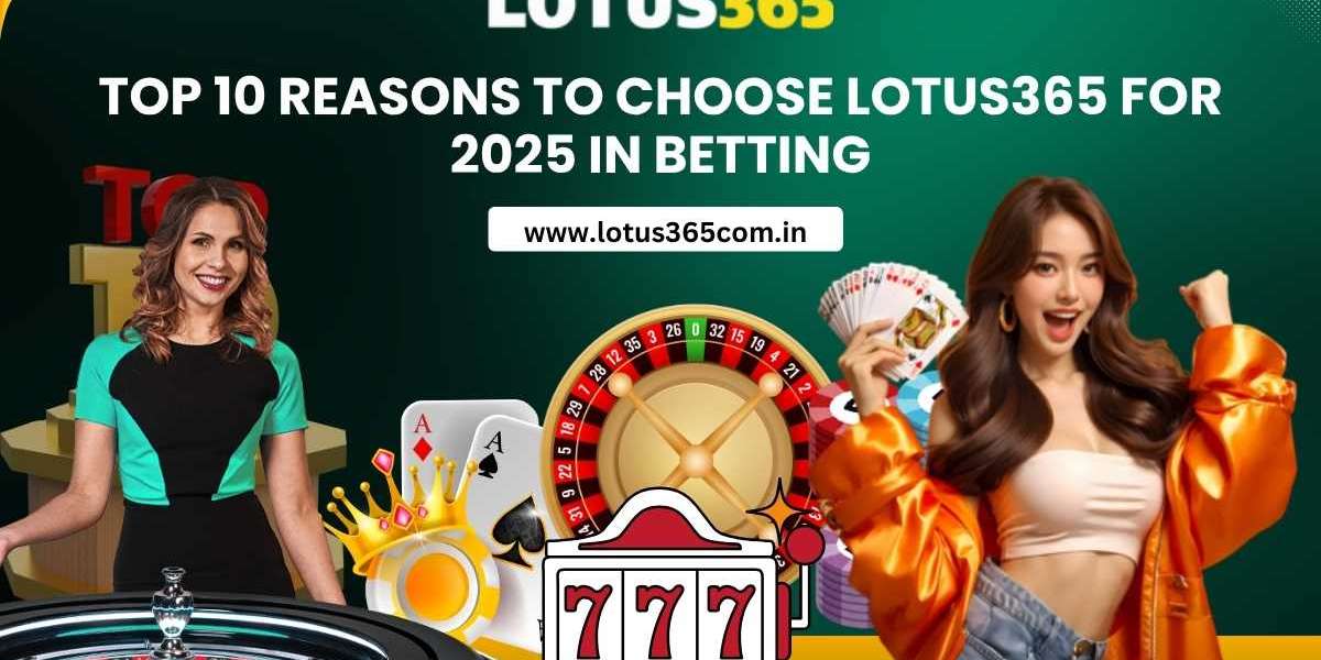 Top 10 Reasons to Choose Lotus365 for 2025 in Betting