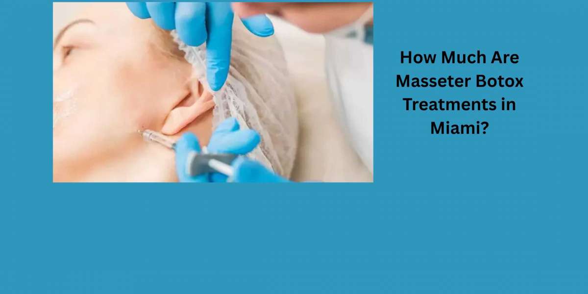How Much Are Masseter Botox Treatments in Miami?