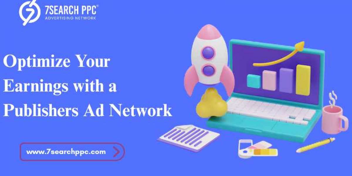 How to Optimize Your Earnings with a Publishers Ad Network