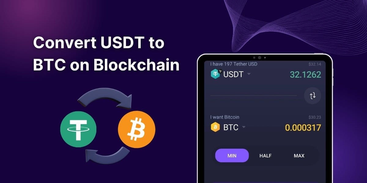 How to Convert USDT to BTC on Blockchain? (Latest Guide)