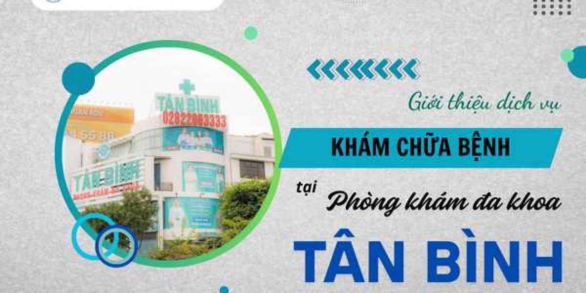 Giới thiệu Phòng khám đa khoa Tân Bình ở số 495 Cộng Hòa