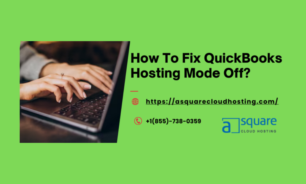 Steps To Execute When You See QuickBooks Hosting Mode is Off