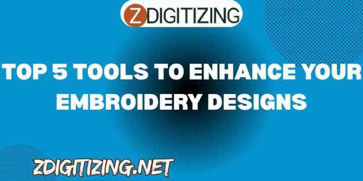Top 5 Tools to Enhance Your Embroidery Designs