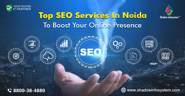 Top SEO Services in Noida to Boost Your Online Presence