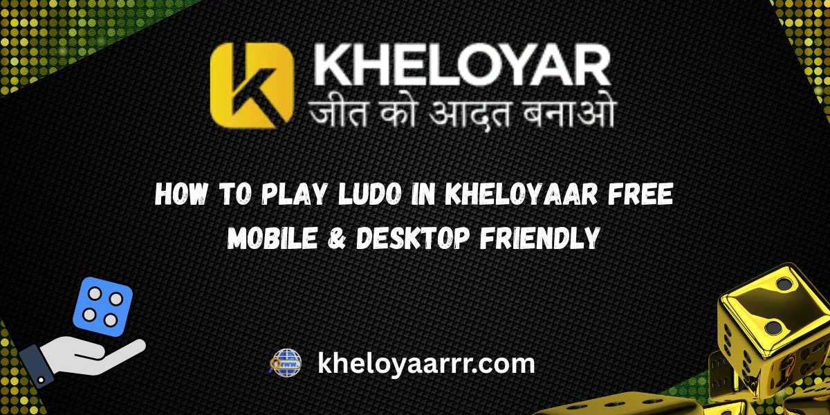 How to Play Ludo in Kheloyaar Free–Mobile & Desktop Friendly