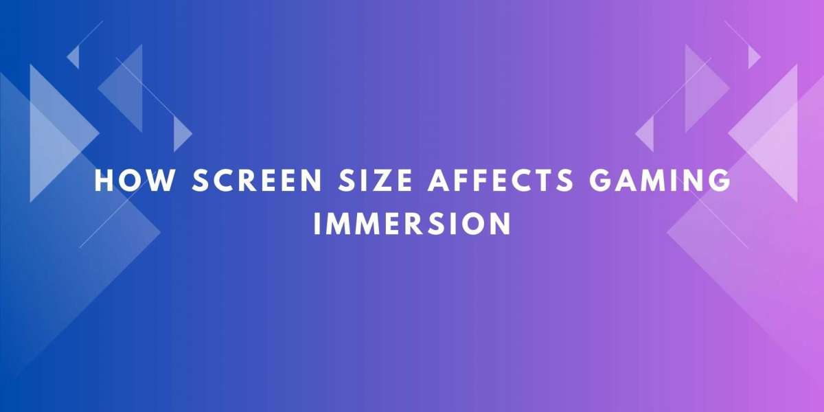 How Screen Size Affects Gaming Immersion