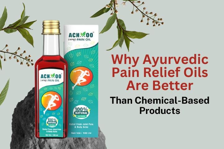 Why Ayurvedic Pain Relief Oils Are Better Than Chemical-Based Products | by brawnherbals | Aug, 2025 | Medium