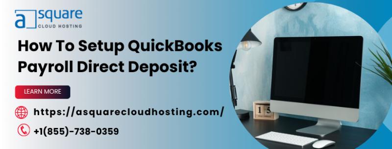 The Course of Action to Setup QuickBooks Payroll Direct Deposit