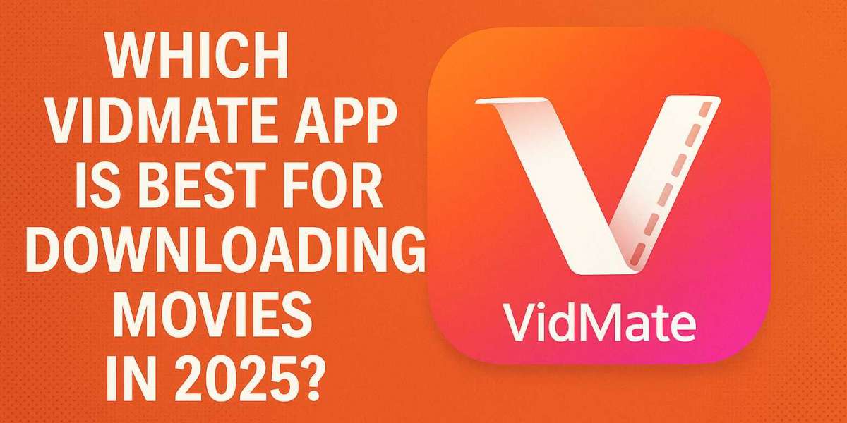 Which VidMate App Is Best for Downloading Movies in 2025
